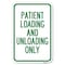 Signmission Patient Loading and Unloading Only Heavy-Gauge Aluminum Sign, 12" x 18", A-1218-23339 A-1218-23339 - alternate 1